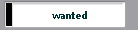 wanted