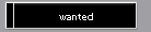 wanted